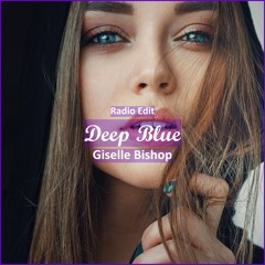 Giselle Bishop - Deep Blue [ Deep House Music]
