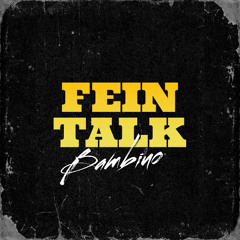 FEIN TALK - Bambino Mashup Edit (SMACK TALK X Fein) ISOXO / Knock2 / Travis Scott