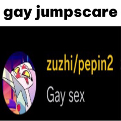 gay jumpscare