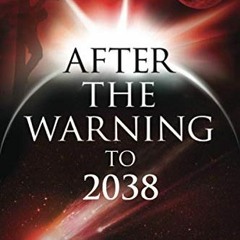 [Free] PDF 📍 AFTER THE WARNING TO 2038 by  Bruce Cyr [KINDLE PDF EBOOK EPUB]