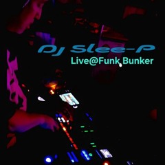 Dj Slee-P (Live @ FunkBunker)