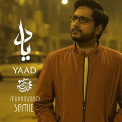 Yaad | Muhammad Samie
