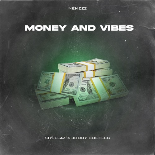 Money N Vibes (SHELLAZ & JUDDY BOOTLEG)