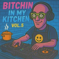 Bitchin In My Kitchen Vol 5 (Mixed By DJ Smokey)