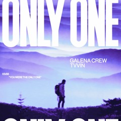 Galena Crew & Tvvin - Only One