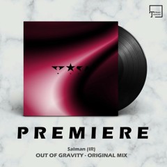 PREMIERE: Salman (IR) - Out Of Gravity (Original Mix) [WOUT RECORDS]