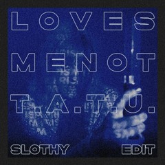 t.A.T.u - Loves Me Not (Slothy Techno Rave Remix) - FREE DOWNLOAD