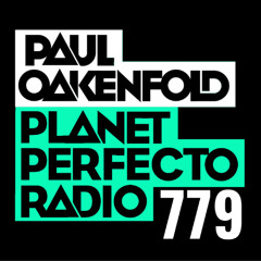 Planet Perfecto 779 ft. Paul Oakenfold