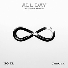 NO:EL, Jhnovr (존오버) - All Day (Feat. Skinny Brown)