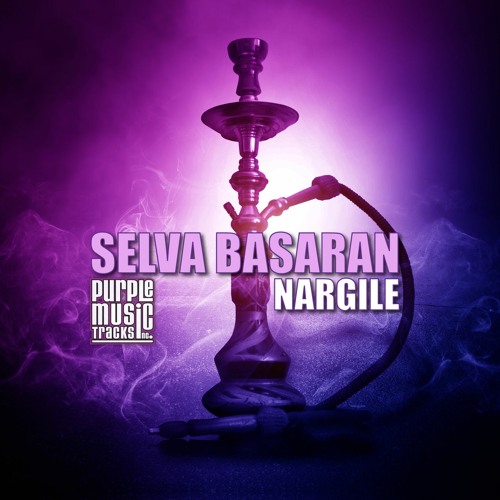 Stream Selva Basaran - Nargile by Purple Music | Listen online for free on  SoundCloud
