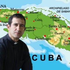 Crónica de un sacerdote cubano: (Miedo + Mentira + División) x Silencio cómplice = Opresión