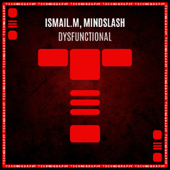 ISMAIL.M, Mindslash - Dysfunctional