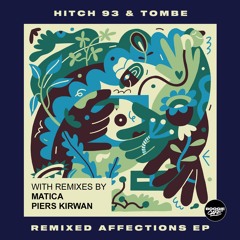 Hitch 93 & Tombe  - Remixed Affections