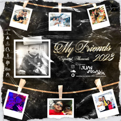 My Friends2023 (Especial Moments)-Djuanvargas