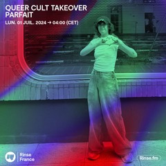 Queer Cult Takeover : Parfait - 1er Juillet 2024
