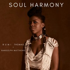 Exclusive Premiere: Bumi Thomas "Soul Harmony" (Ft Randolph Matthews)