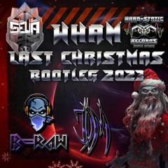 Wham! & B-Raw - Last Christmas (B-Raw 2023 X-Mas Bootleg)