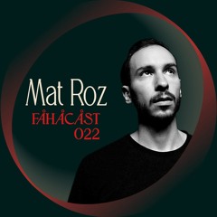 FÅHÅCÅST 022 - Mat Roz