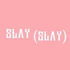 Slay ($lay)
