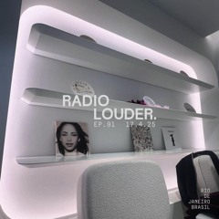 RADIO LOUDER - EP. 91 (17.4.25)