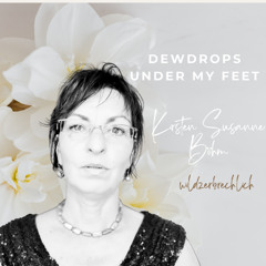 dewdrops under my feet