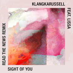 Sight Of You (Read the News Remix)