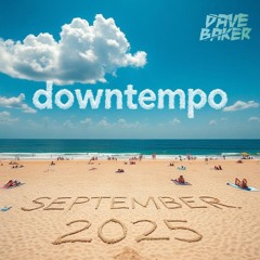 🏖 The Best of Downtempo September 2025 🏖