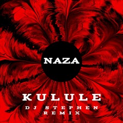 Naza - Kulule (Ft. Koffi Olomide, MBoshi Lipasa) (DJ Stephen Afro House Remix)