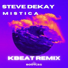 Steve Dekay - Mistica vs. KBeat - Utopia Realm