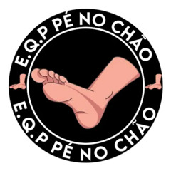 E.Q.P. PÉ NO CHÃO 👣👣