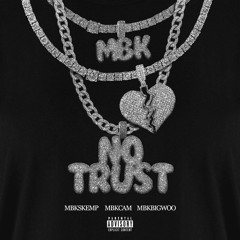No Trust (feat. MBKBigWoo)