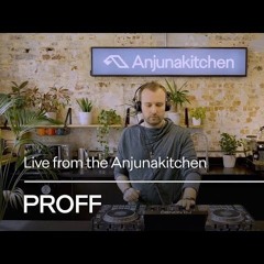 PROFF - Live at Anjunakitchen 2025