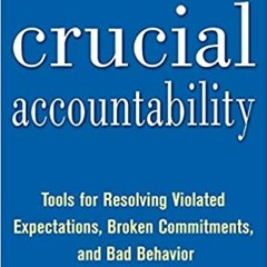 [PDF] ⚡️ DOWNLOAD Crucial Accountability: Tools for Resolving Violated Expectations, Broken Commitme