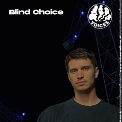 Blind Choice - 07/10/25 - [Voices Radio]