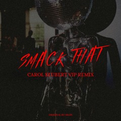 Carol Seubert - Smack That (Vip Remix) [Filtred Due Copyright]