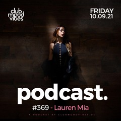 Club Mood Vibes Podcast #369 ─ Lauren Mia