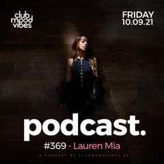 Ähnliche Tracks: Club Mood Vibes Podcast #369 ─ Lauren Mia