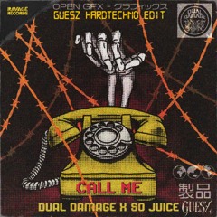 So Juice & Dual Damage - Call Me (Guesz HardTechno Edit)