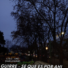 GUIRRE - SE QUE ES POR AHI (BEAT: C.R.O - ORO) MAQUETA