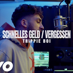 Trippie Boi - Schnelles Geld/Vergessen