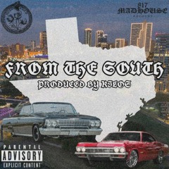 FROM THE SOUTH (PROD. KILO$)