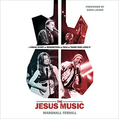 [Free] PDF 💌 The Jesus Music: A Visual Story of Redemption as Told by Those Who Live