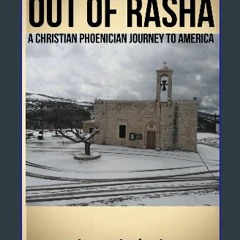 {READ/DOWNLOAD} ⚡ Out of Rasha: A Christian Phoenician Journey to America EBOOK