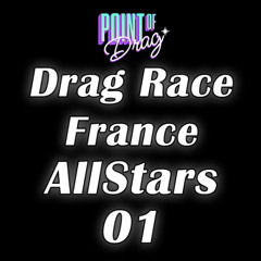 Point Of Drag - Drag Race France ALL STARS - Episode 01 - Review
