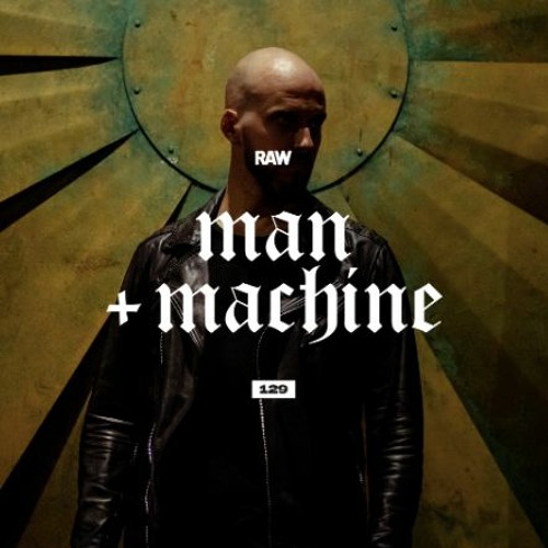 RAWCAST129 • Man + Machine