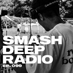 Kazajak presents Smash Deep Radio ep. 099