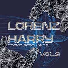 Cosmic Resonance | LORENZ HARRY | Podcast Vol. 3