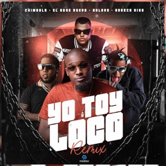 Chimbala Ft. El Odre Nuevo, Haraca Kiko, Bulova - Yo Toy Loco