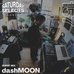 SaturdaySelects Radio Show #157 ft dashMOON