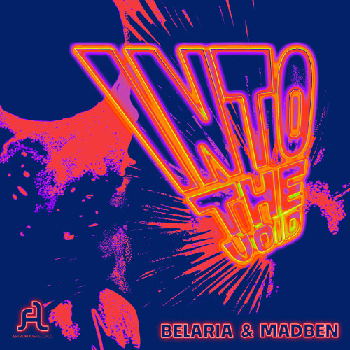 Belaria & Madben - Into The Void - Astropolis records